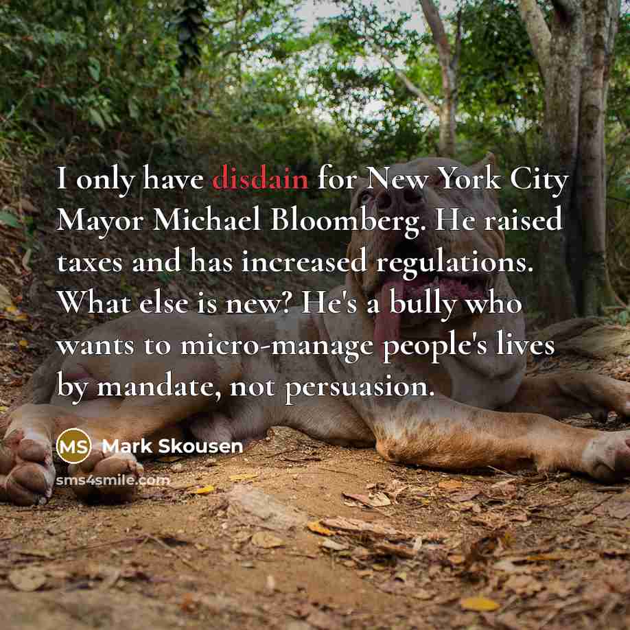 “I only have disdain for New York City Mayor Michael…” quote by Mark Skousen