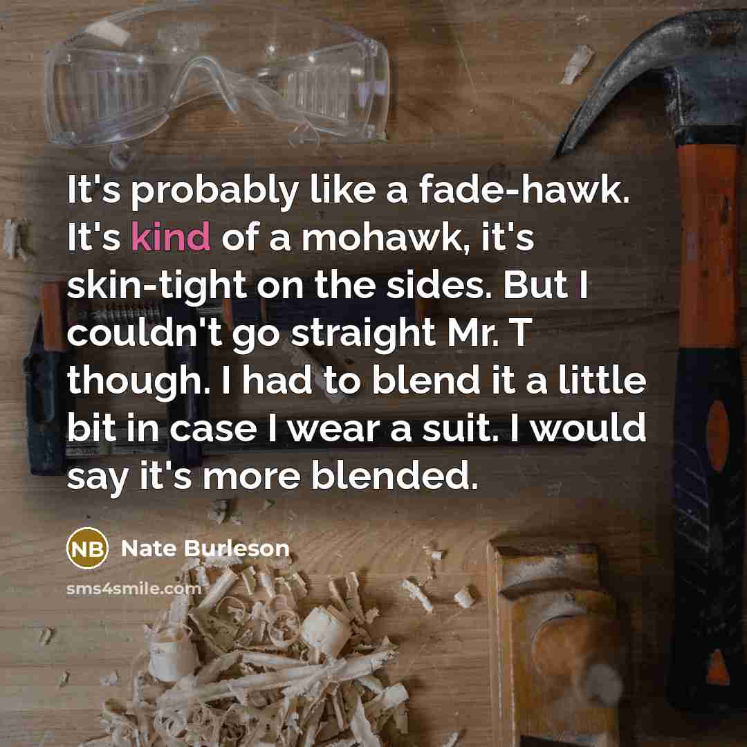 “It's probably like a fade-hawk. It's kind of a mohawk,…” quote by Nate Burleson