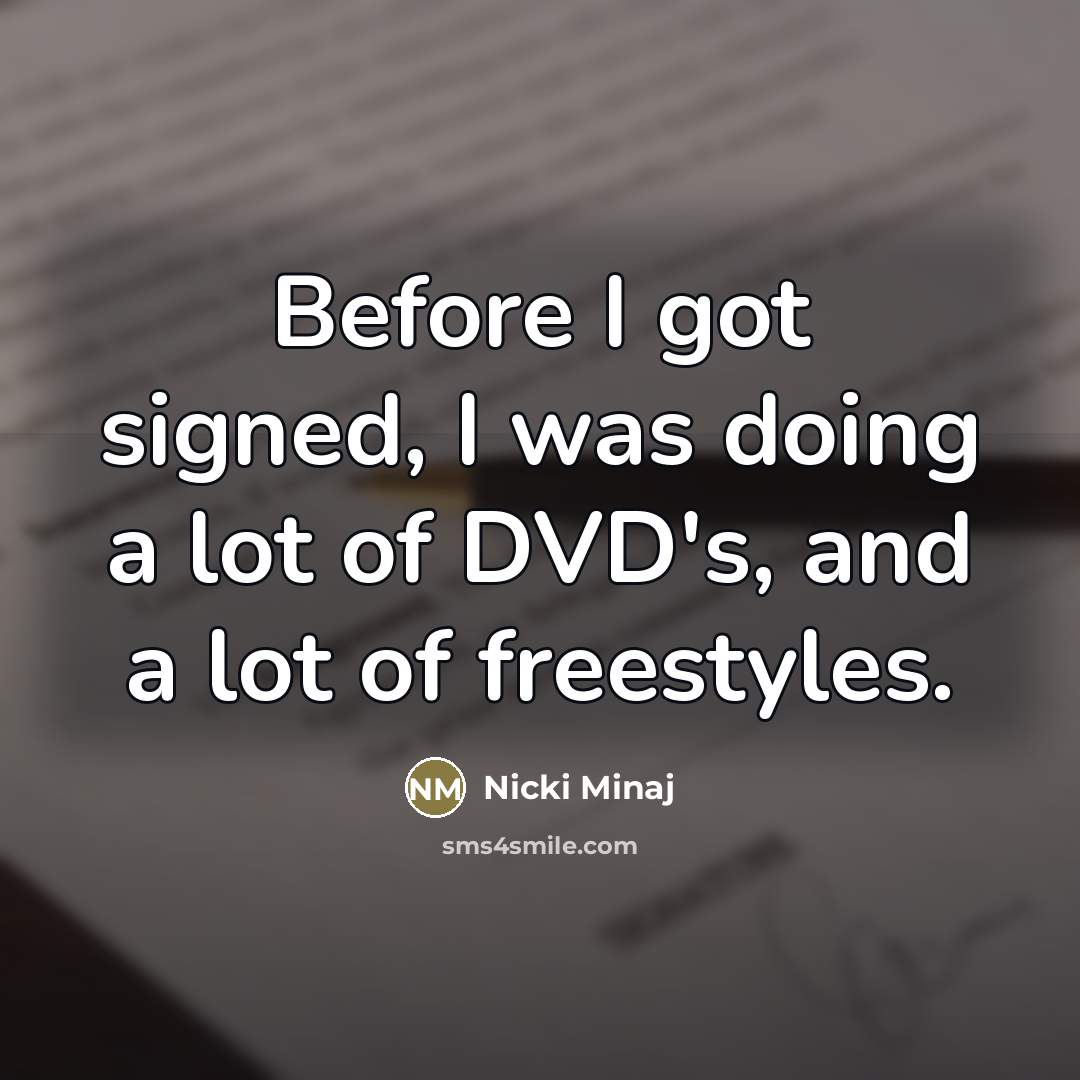 “Before I got signed, I was doing a lot of…” quote by Nicki Minaj