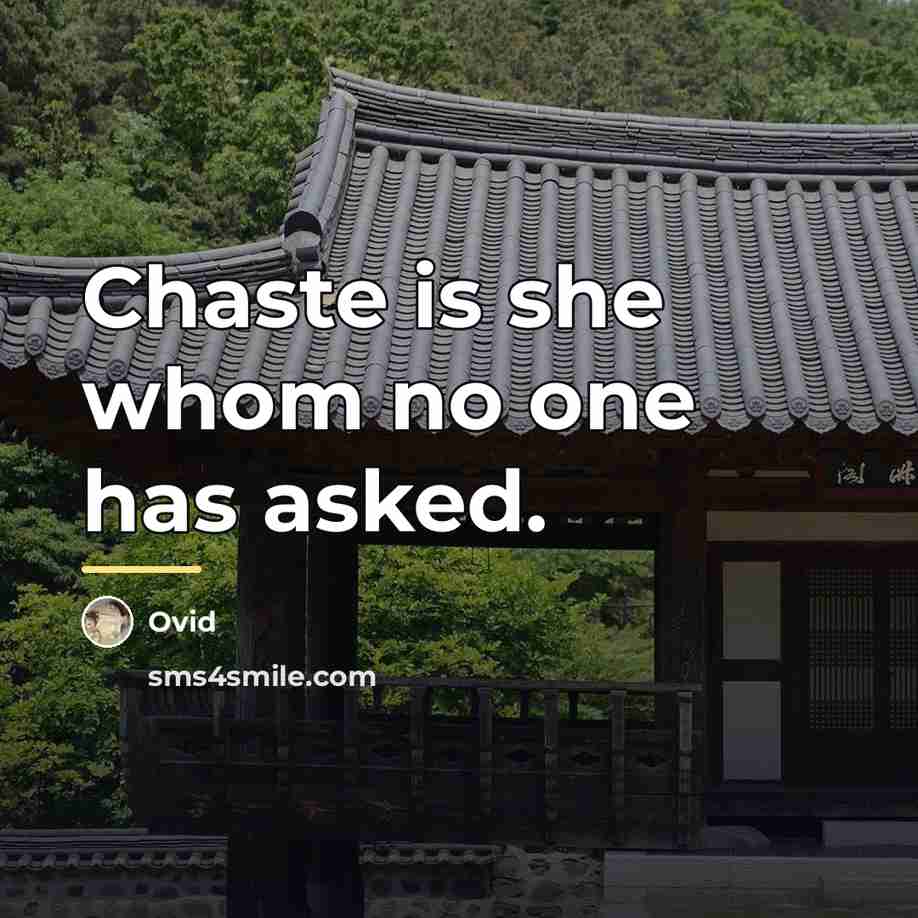 “Chaste is she whom no one has asked.…” quote by Ovid