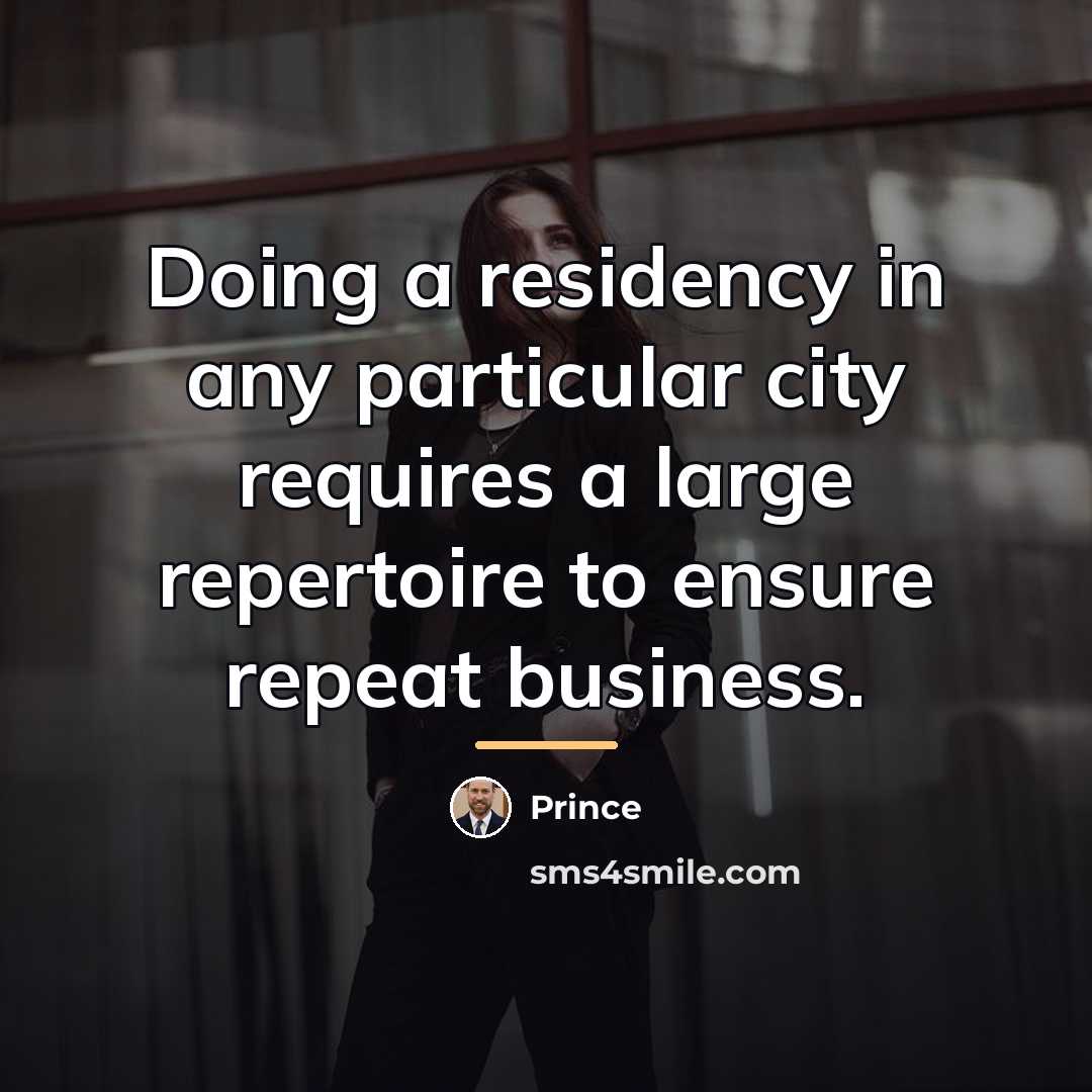 “Doing a residency in any particular city requires a large…” quote by Prince