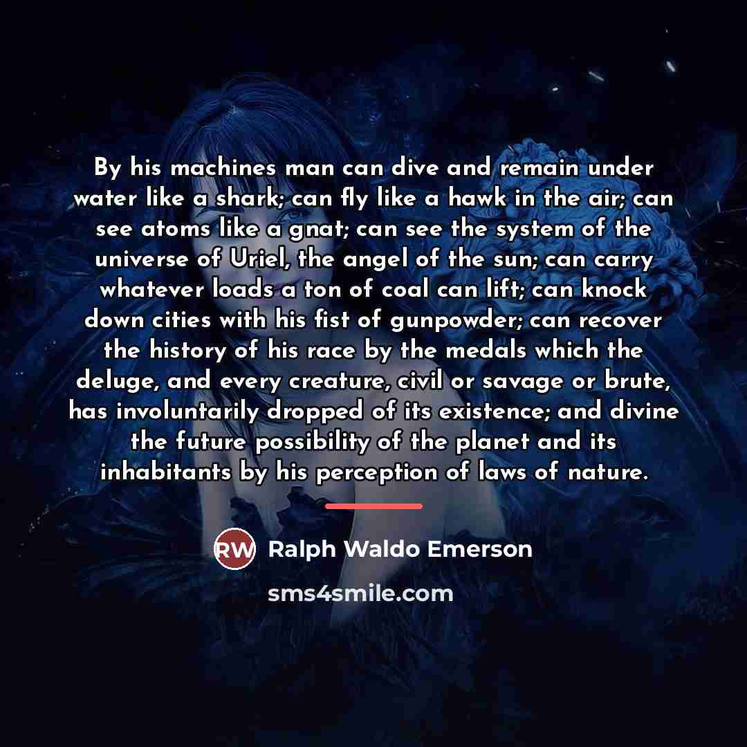 “By his machines man can dive and remain under water…” quote by Ralph Waldo Emerson