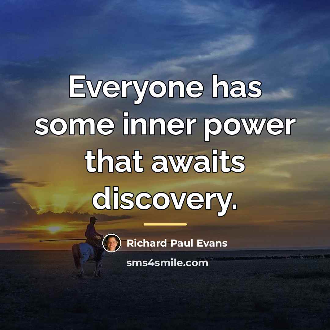 “Everyone has some inner power that awaits discovery.…” quote by Richard Paul Evans