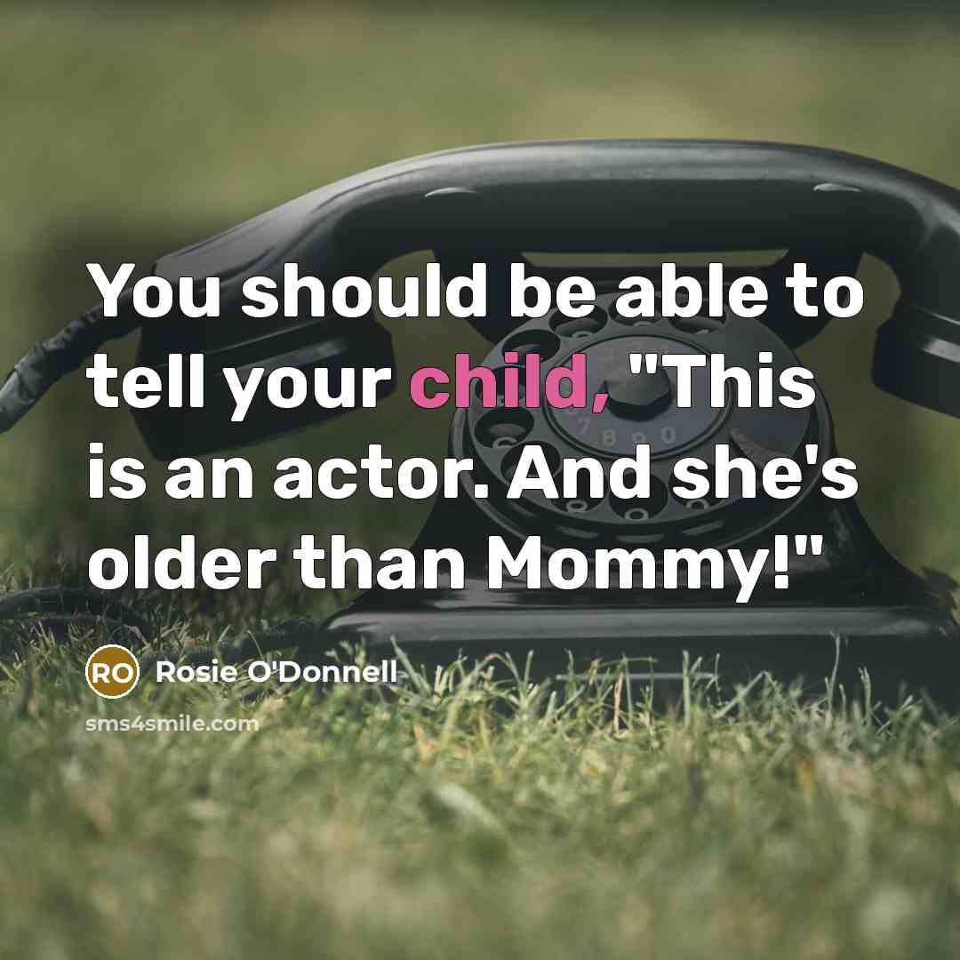 “You should be able to tell your child, "This is…” quote by Rosie O'Donnell