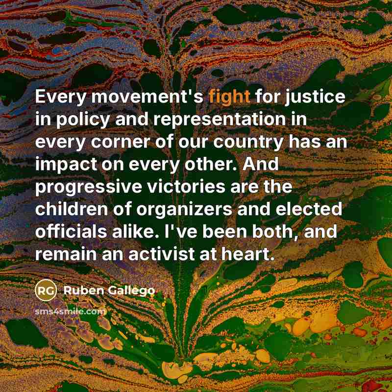 “Every movement's fight for justice in policy and representation in…” quote by Ruben Gallego