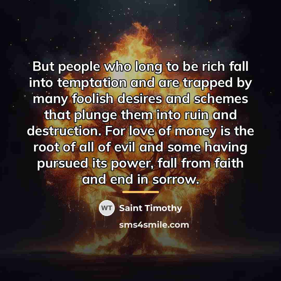 “But people who long to be rich fall into temptation…” quote by Saint Timothy
