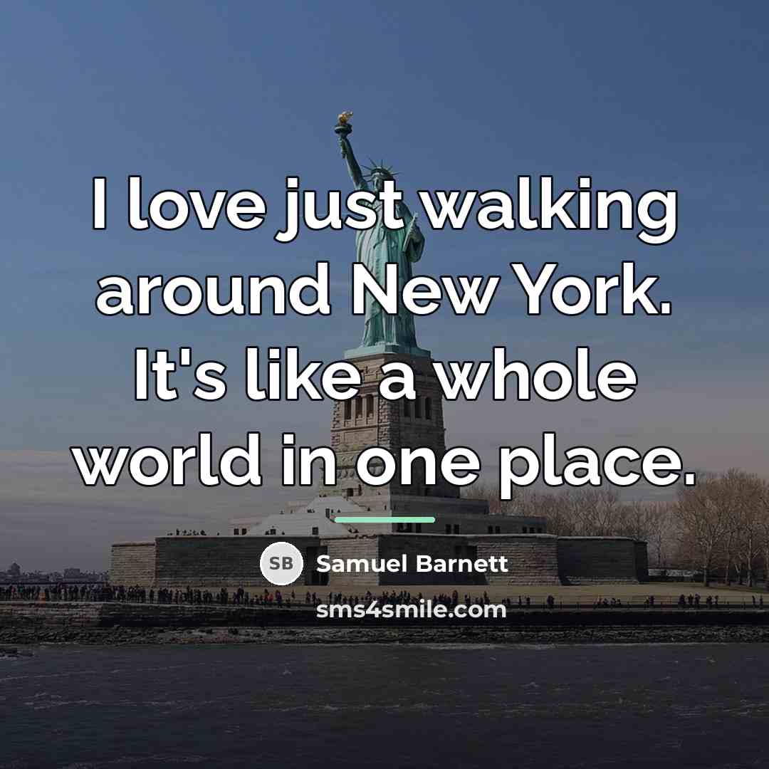 “I love just walking around New York. It's like a…” quote by Samuel Barnett