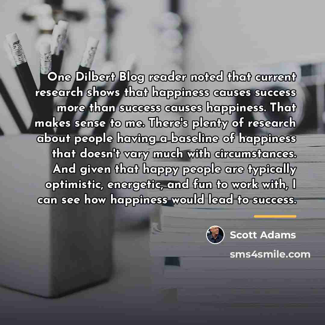“One Dilbert Blog reader noted that current research shows that…” quote by Scott Adams