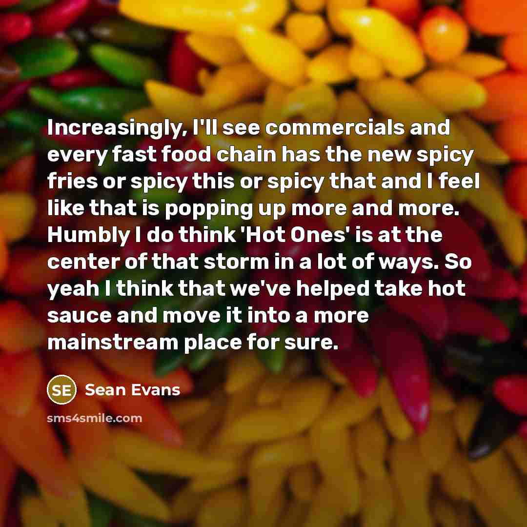 “Increasingly, I'll see commercials and every fast food chain has…” quote by Sean Evans