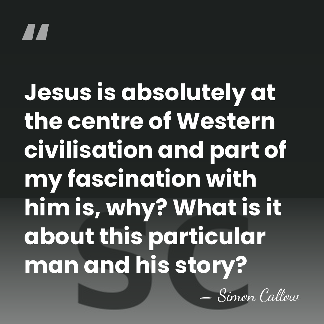 Jesus is absolutely at the centre of Western civilisation and part of&hellip; - Simon Callow