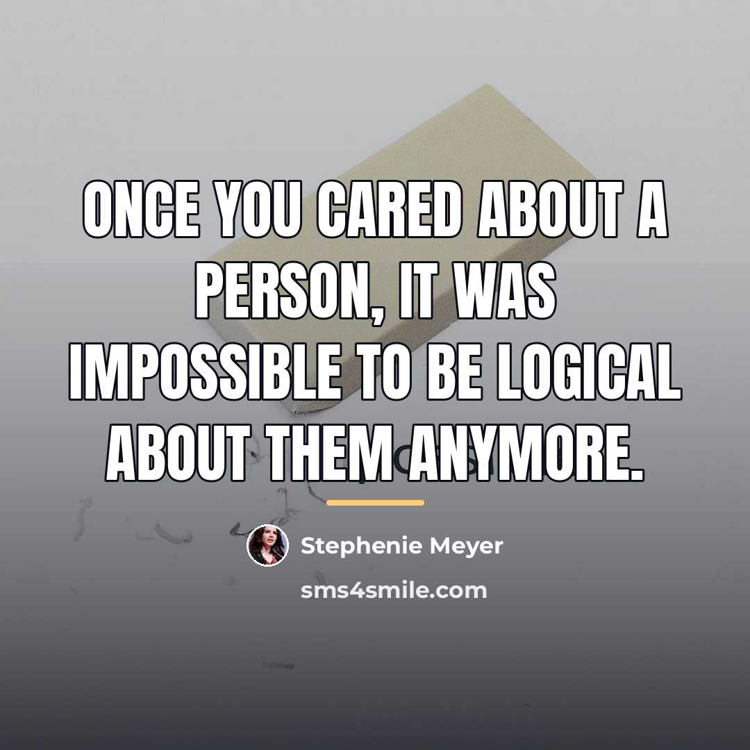 “Once you cared about a person, it was impossible to…” quote by Stephenie Meyer