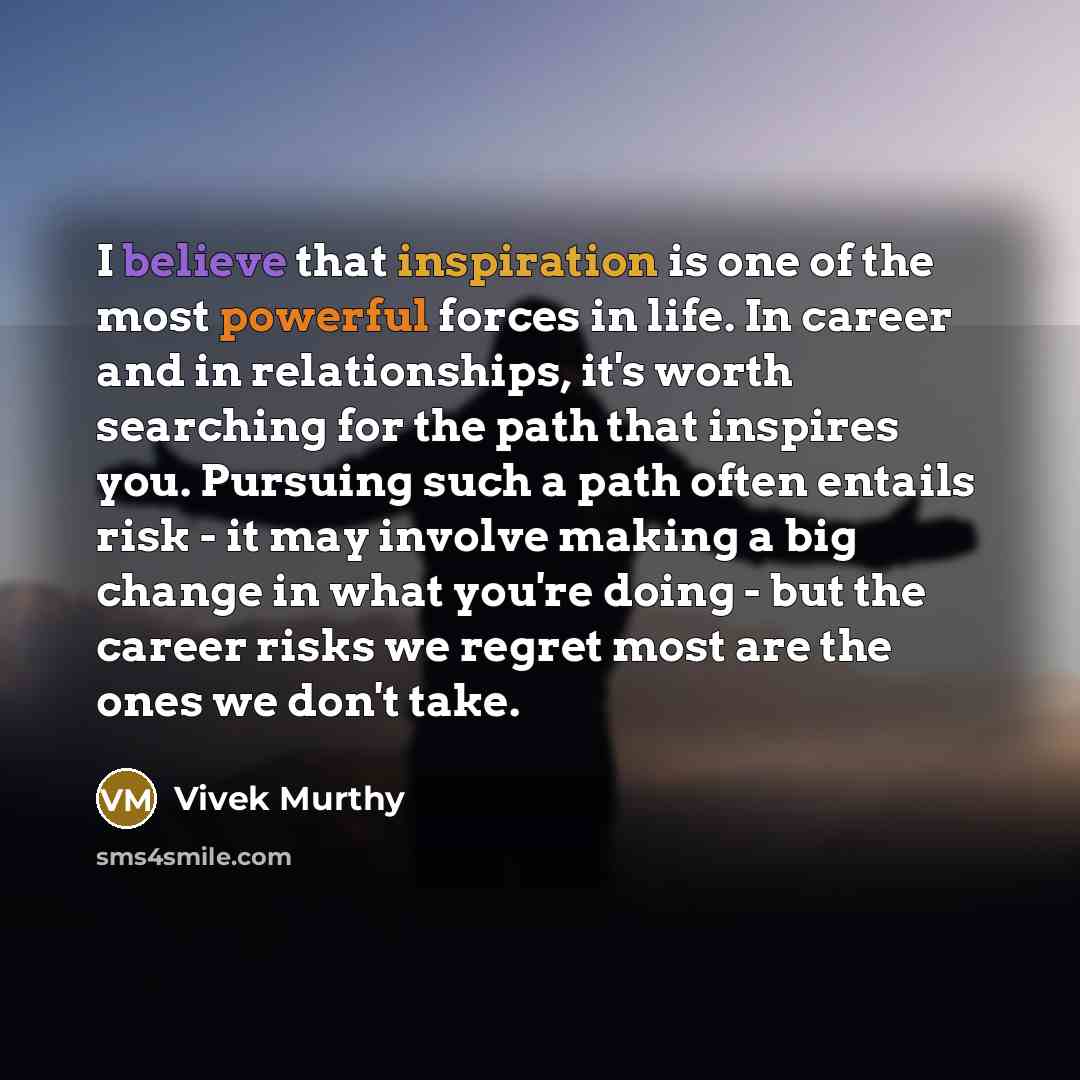 “I believe that inspiration is one of the most powerful…” quote by Vivek Murthy