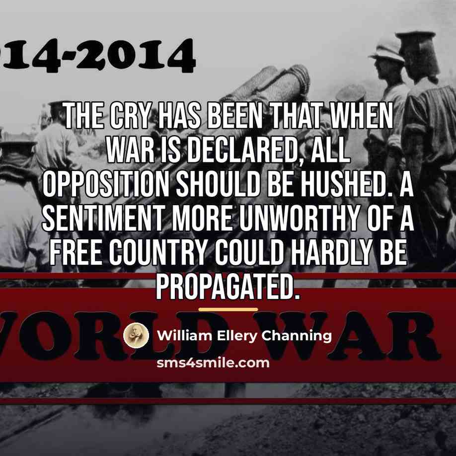 “The cry has been that when war is declared, all…” quote by William Ellery Channing