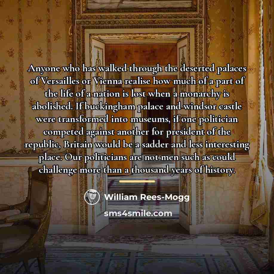“Anyone who has walked through the deserted palaces of Versailles…” quote by William Rees-Mogg