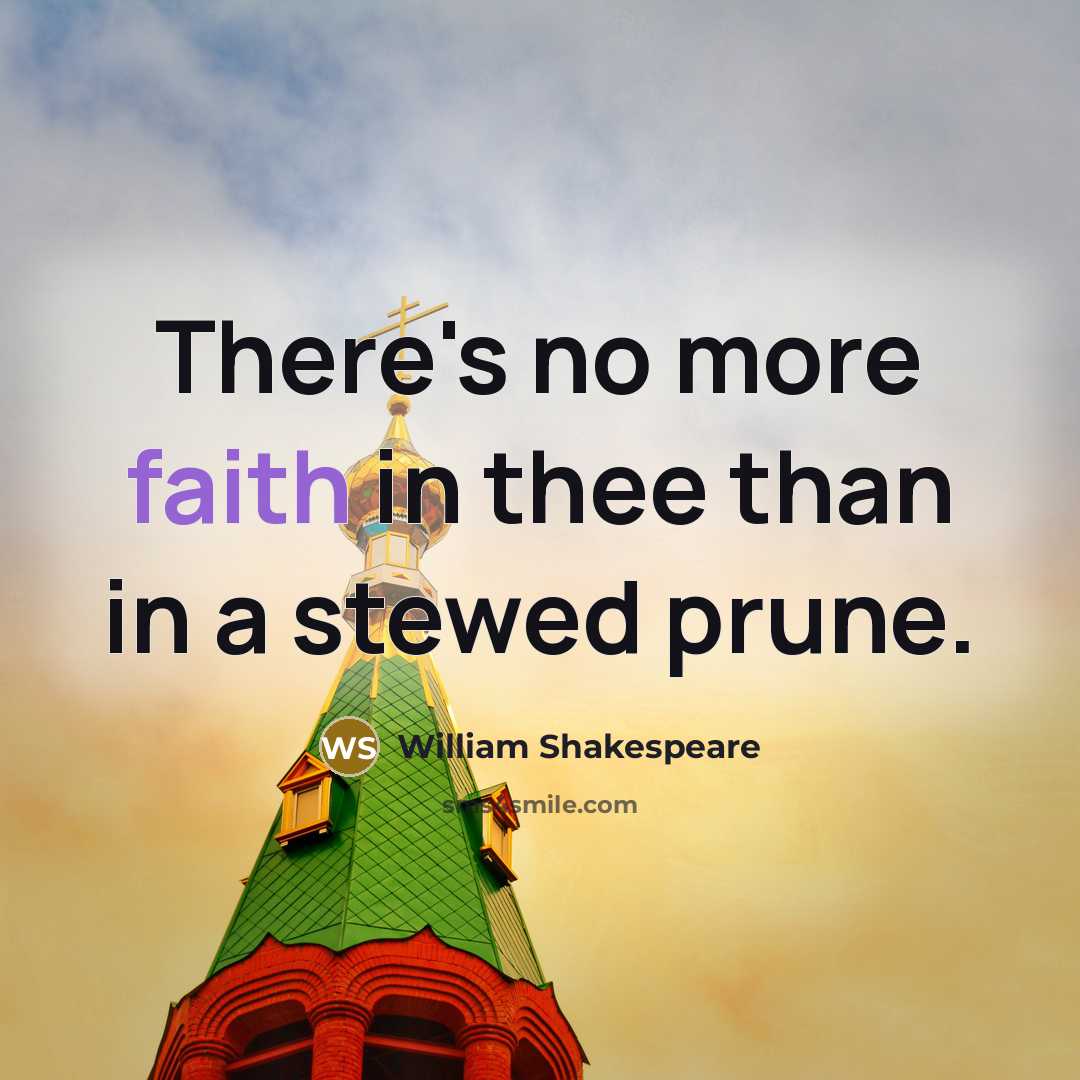 “There's no more faith in thee than in a stewed…” quote by William Shakespeare