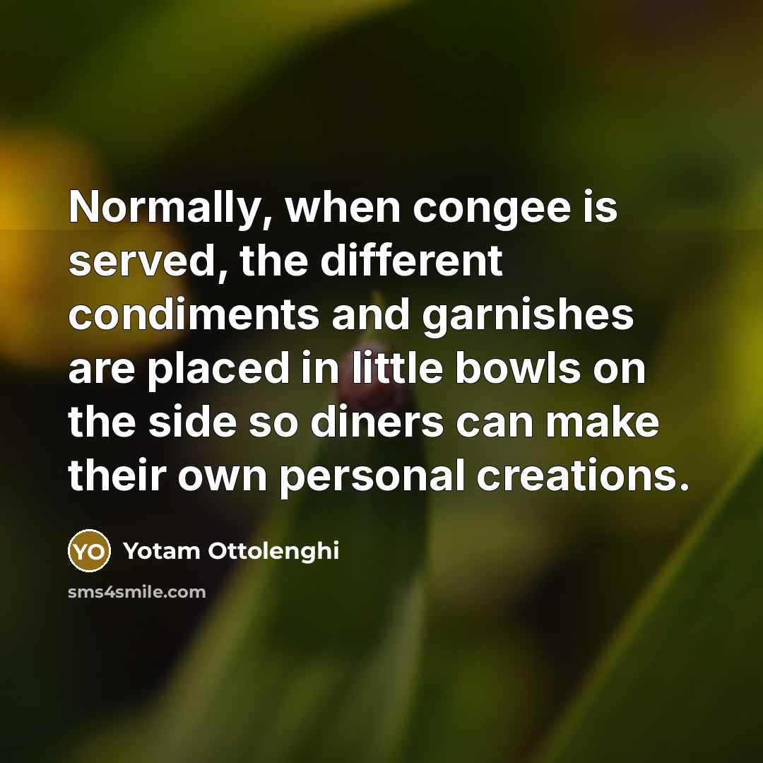 “Normally, when congee is served, the different condiments and garnishes…” quote by Yotam Ottolenghi