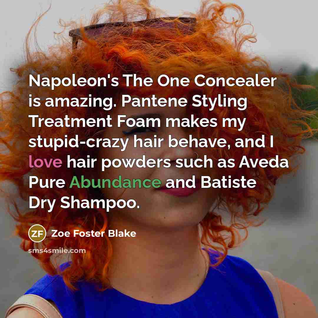 “Napoleon's The One Concealer is amazing. Pantene Styling Treatment Foam…” quote by Zoe Foster Blake