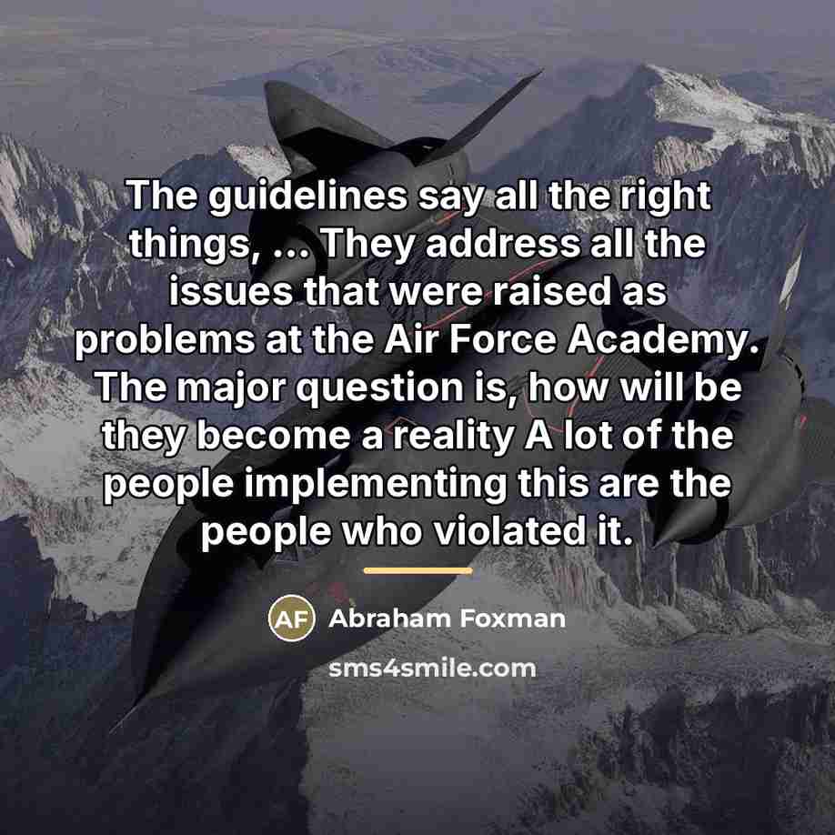“The guidelines say all the right things, ... They address…” quote by Abraham Foxman