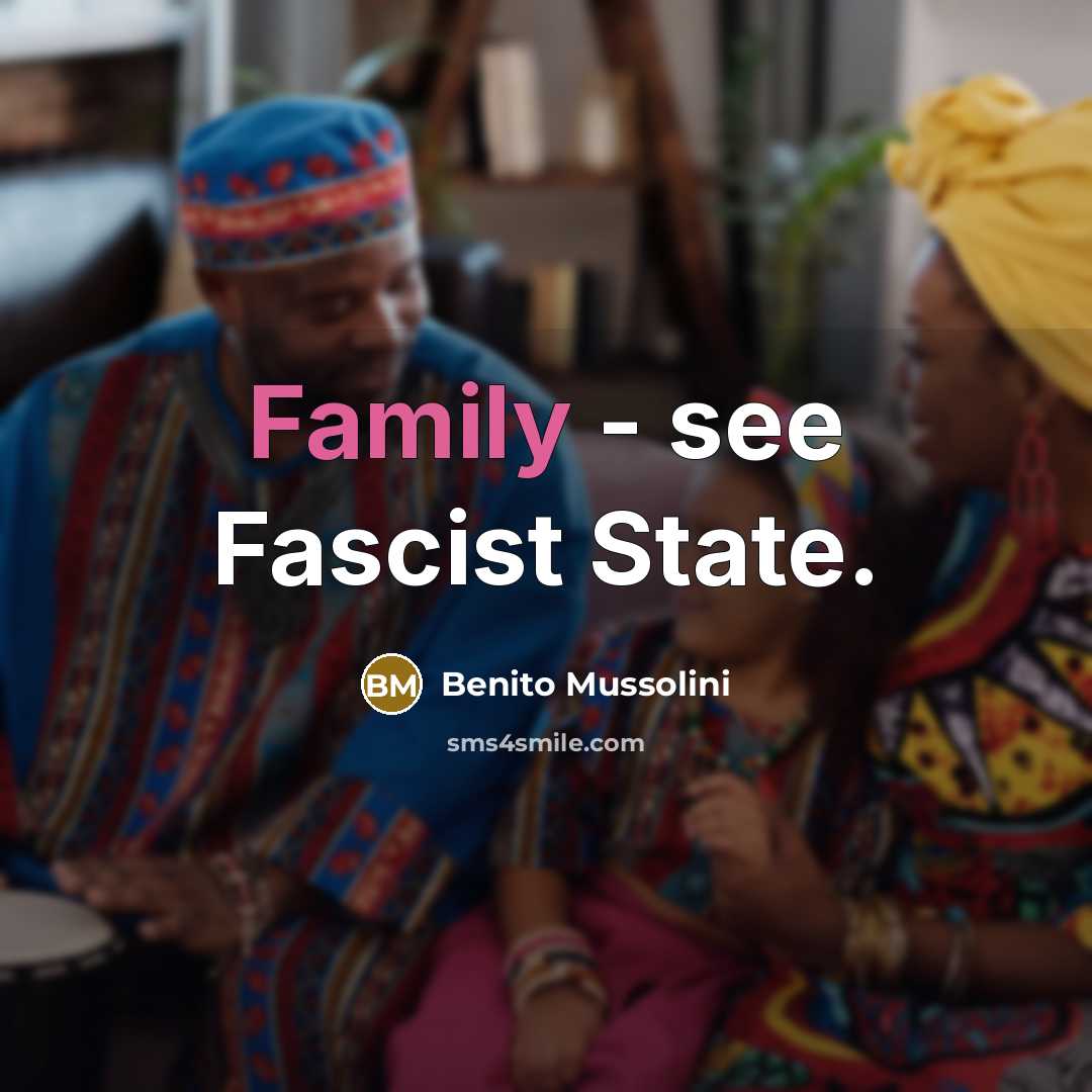 “Family - see Fascist State.…” quote by Benito Mussolini