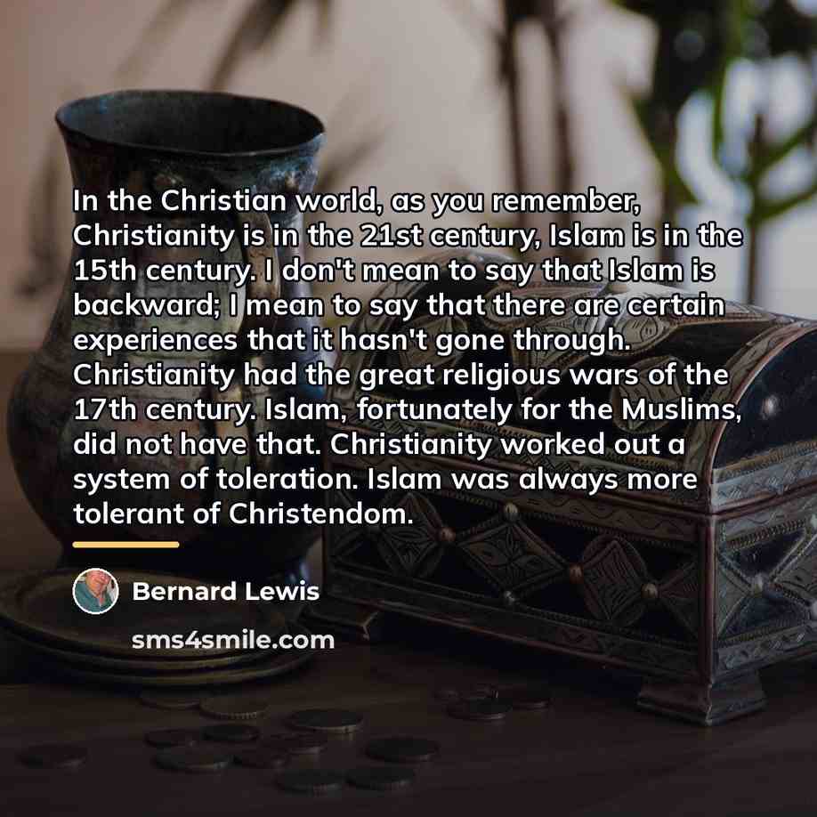 “In the Christian world, as you remember, Christianity is in…” quote by Bernard Lewis