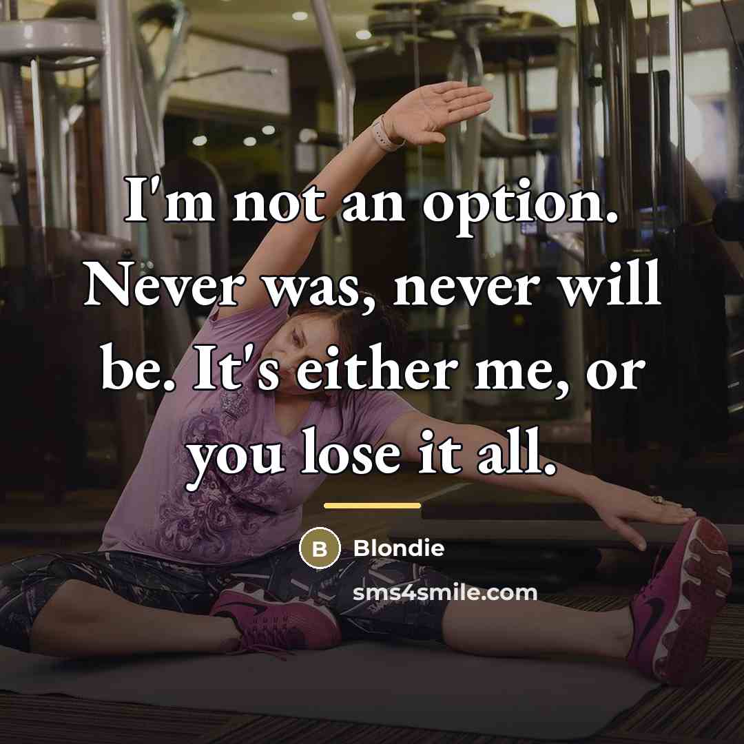 “I'm not an option. Never was, never will be. It's…” quote by Blondie