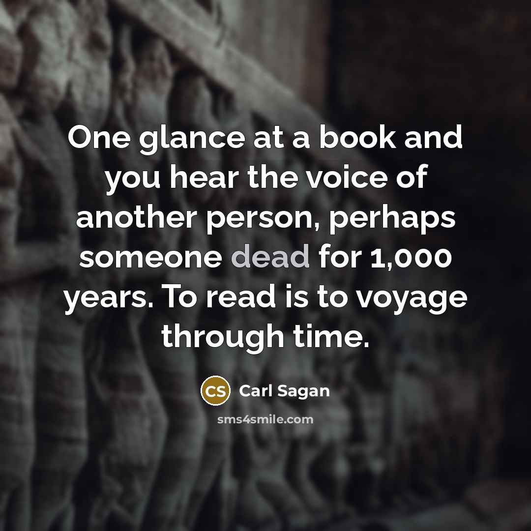 “One glance at a book and you hear the voice…” quote by Carl Sagan