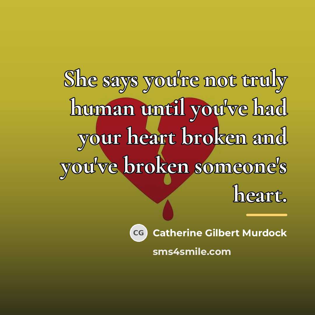 “She says you're not truly human until you've had your…” quote by Catherine Gilbert Murdock