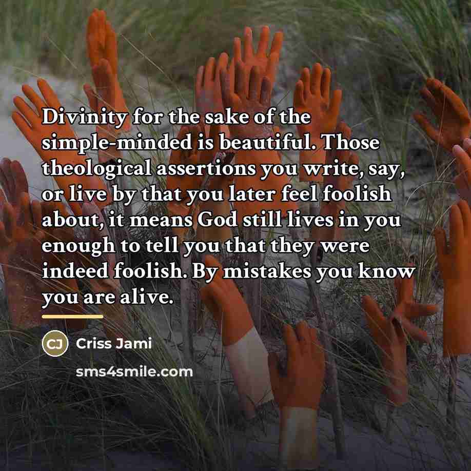 “Divinity for the sake of the simple-minded is beautiful. Those…” quote by Criss Jami