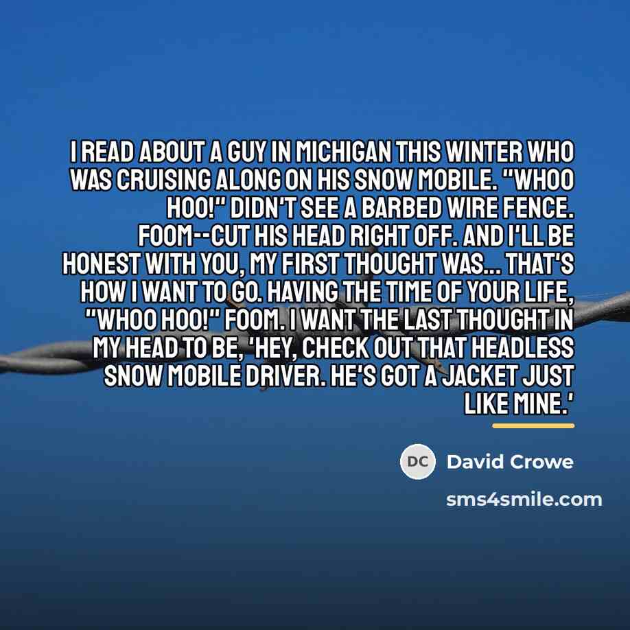 “I read about a guy in Michigan this winter who…” quote by David Crowe