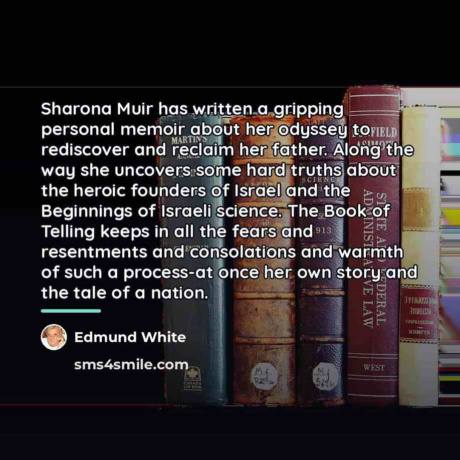 “Sharona Muir has written a gripping personal memoir about her…” quote by Edmund White