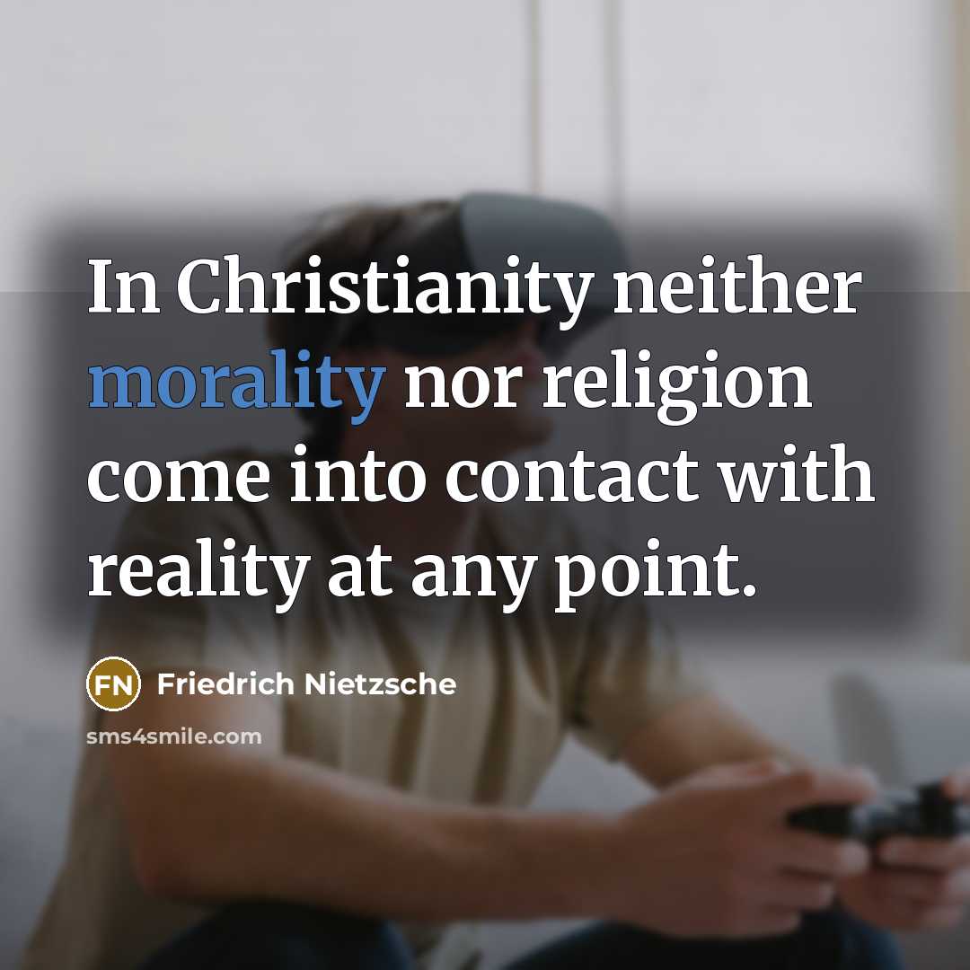 “In Christianity neither morality nor religion come into contact with…” quote by Friedrich Nietzsche