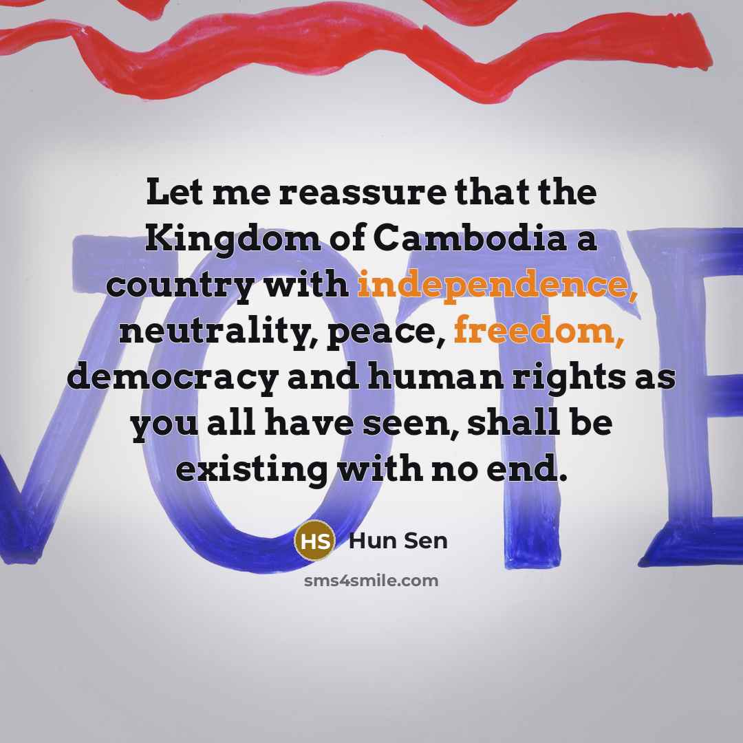 “Let me reassure that the Kingdom of Cambodia a country…” quote by Hun Sen