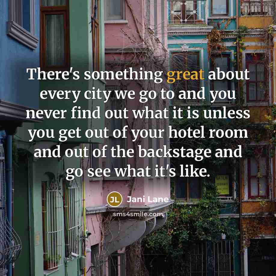 “There's something great about every city we go to and…” quote by Jani Lane