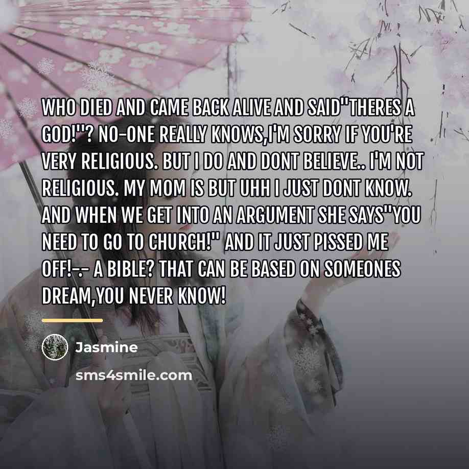 “Who died and came back alive and said''Theres a god!''?…” quote by Jasmine