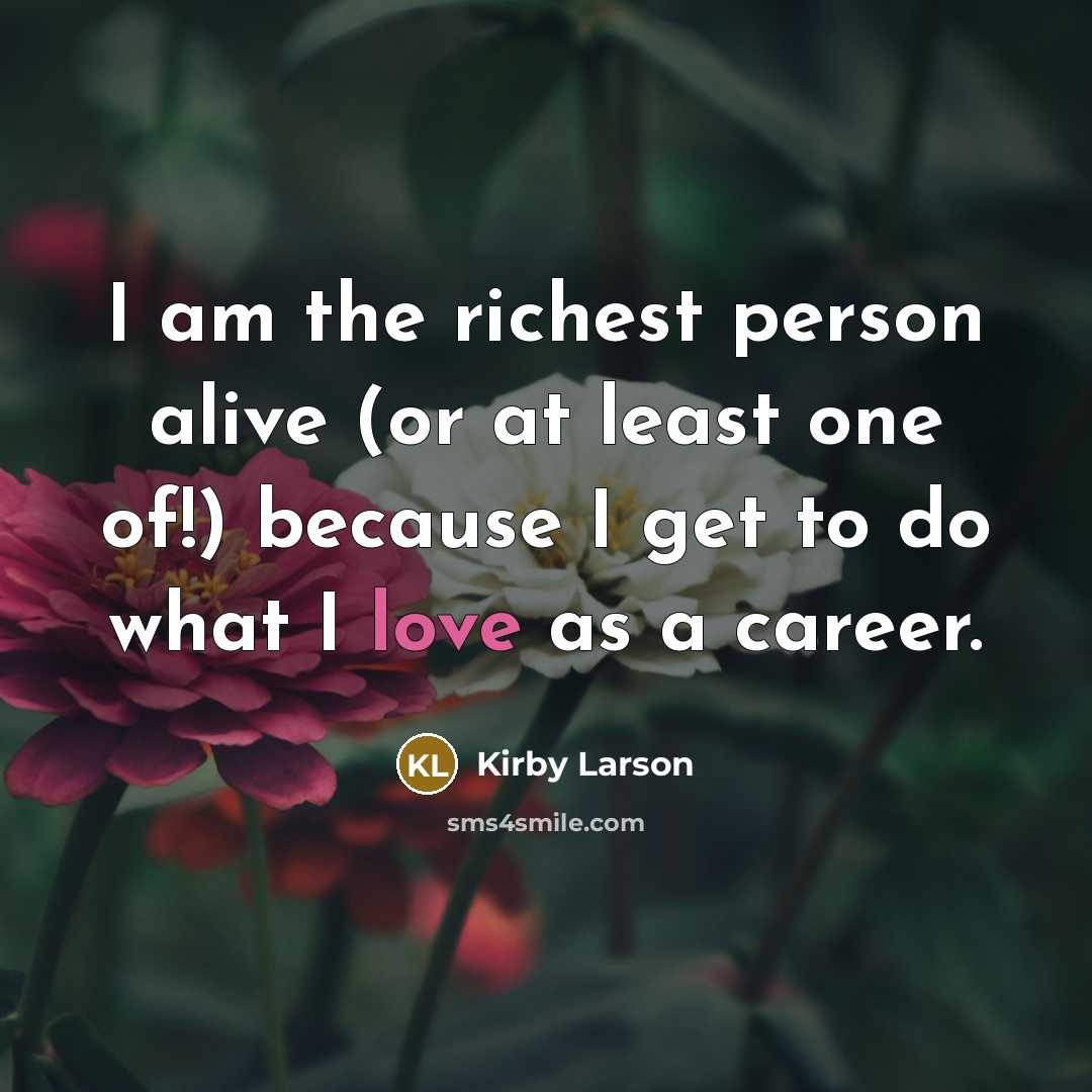 “I am the richest person alive (or at least one…” quote by Kirby Larson
