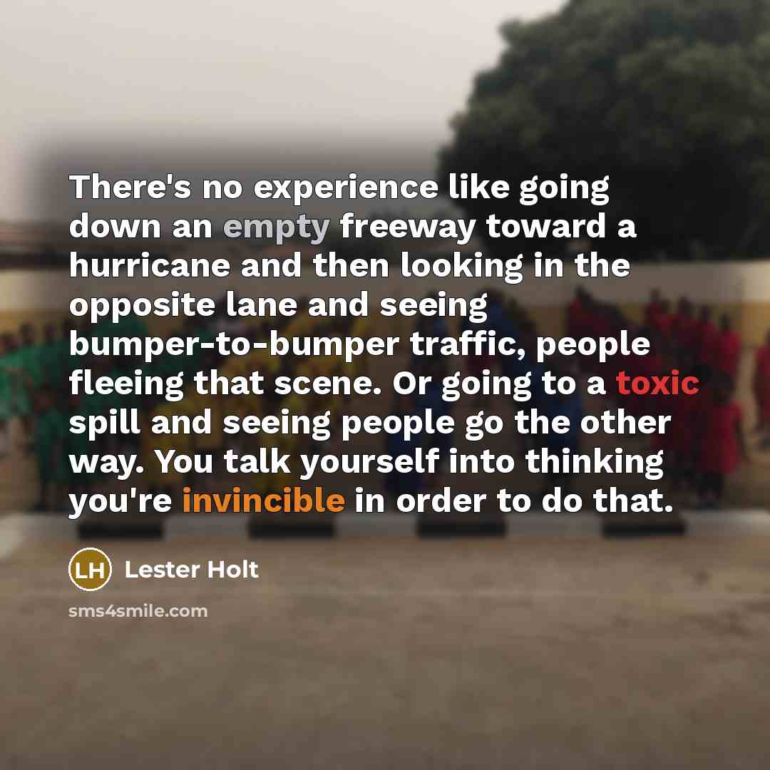 “There's no experience like going down an empty freeway toward…” quote by Lester Holt