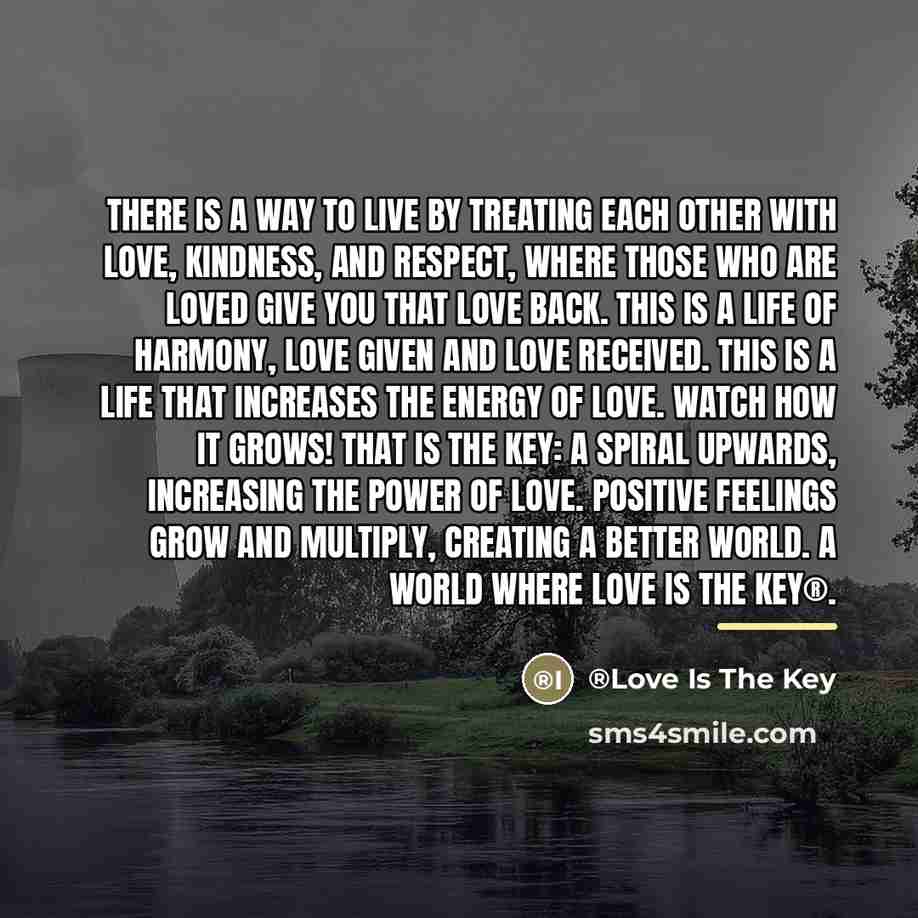 “There is a way to live by treating each other…” quote by Anonymous