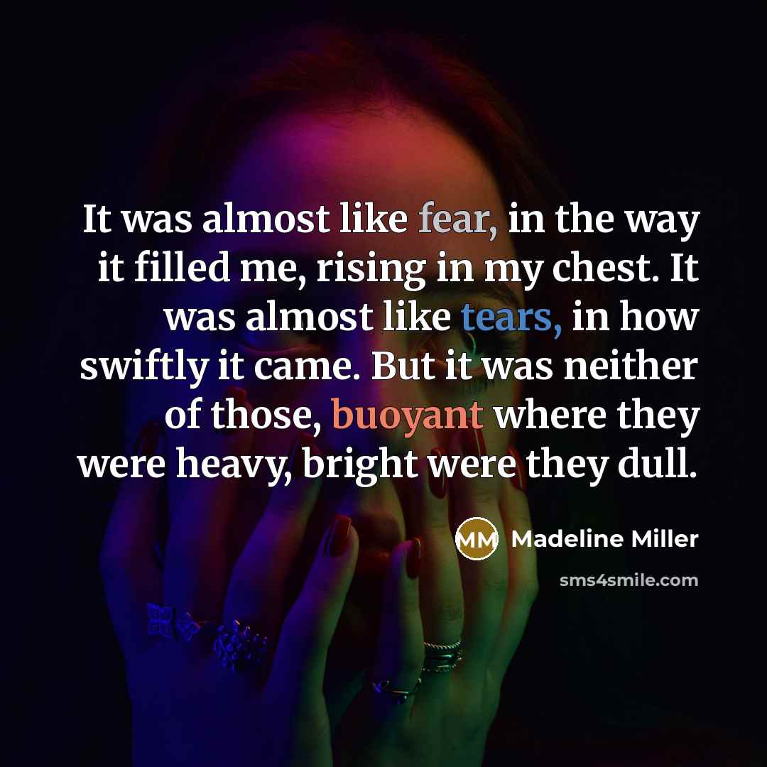 “It was almost like fear, in the way it filled…” quote by Madeline Miller