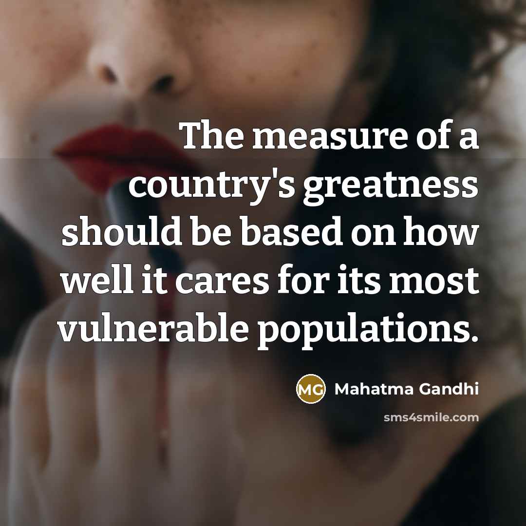 “The measure of a country's greatness should be based on…” quote by Mahatma Gandhi