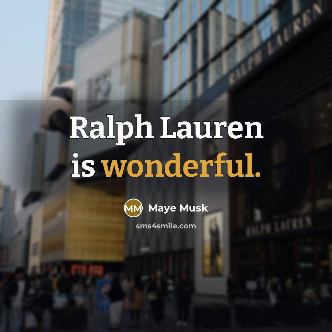 “Ralph Lauren is wonderful.…” quote by Maye Musk