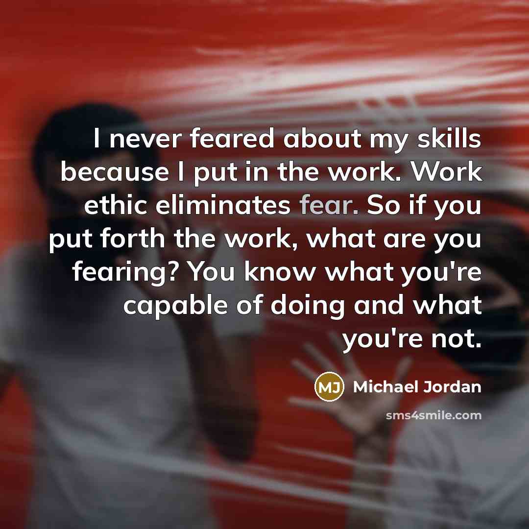 “I never feared about my skills because I put in…” quote by Michael Jordan