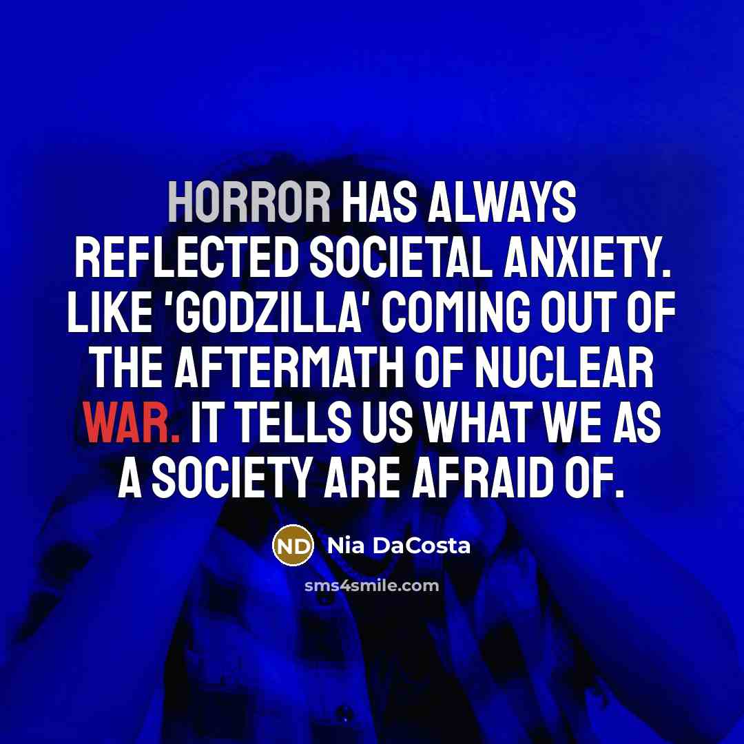 “Horror has always reflected societal anxiety. Like 'Godzilla' coming out…” quote by Nia DaCosta
