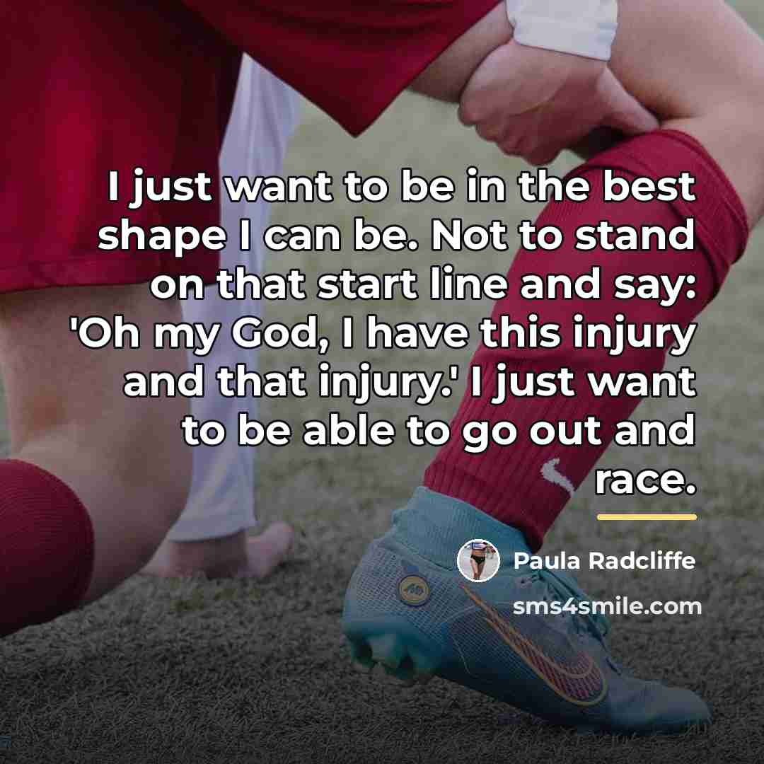 “I just want to be in the best shape I…” quote by Paula Radcliffe