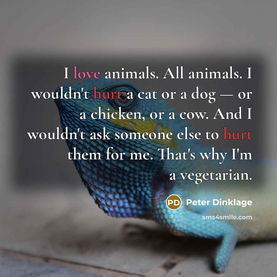 “I love animals. All animals. I wouldn't hurt a cat…” quote by Peter Dinklage