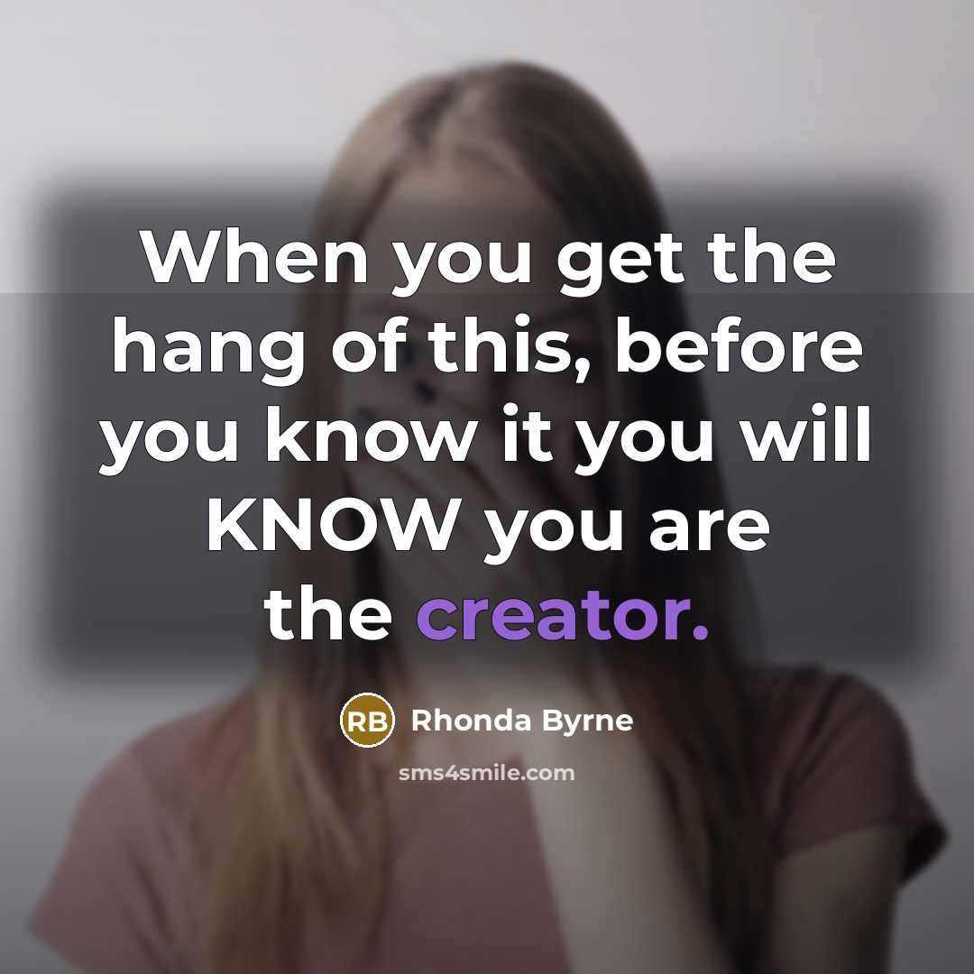 “When you get the hang of this, before you know…” quote by Rhonda Byrne