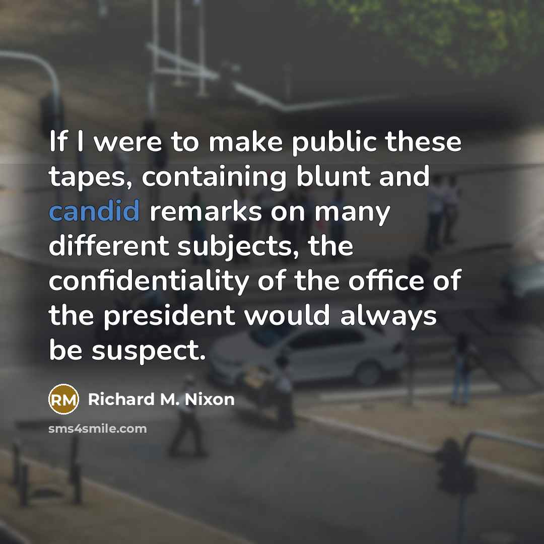 “If I were to make public these tapes, containing blunt…” quote by Richard M. Nixon