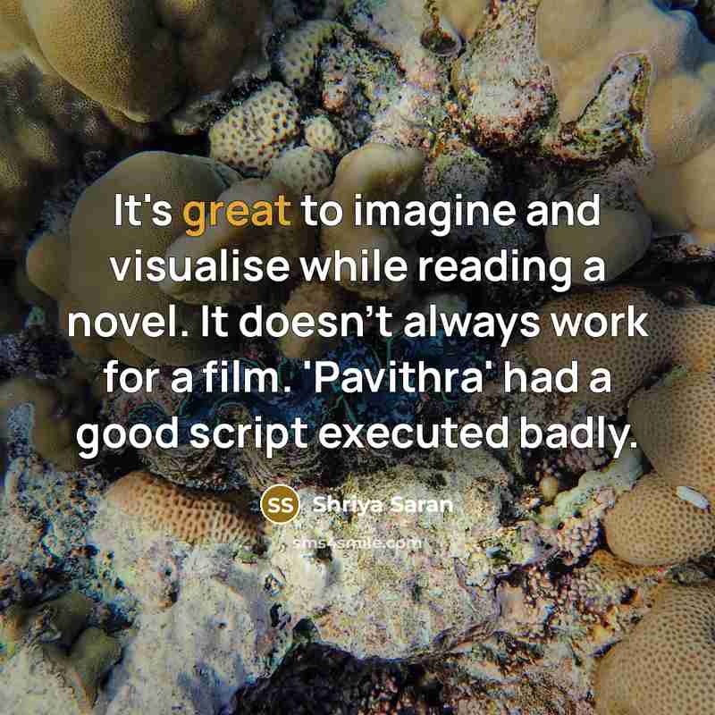 “It's great to imagine and visualise while reading a novel.…” quote by Shriya Saran