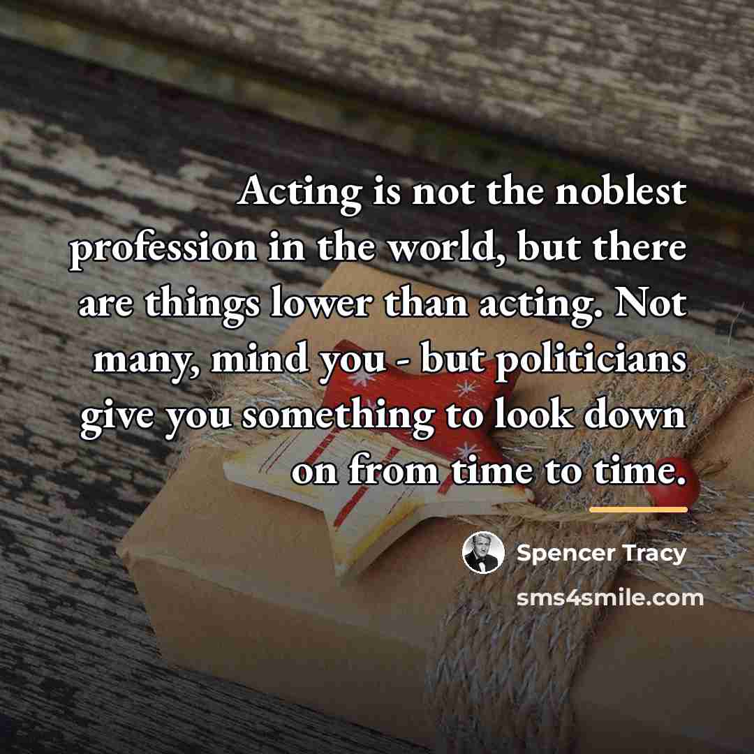 “Acting is not the noblest profession in the world, but…” quote by Spencer Tracy