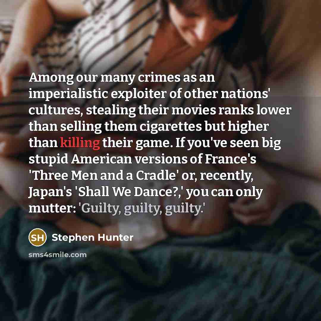 “Among our many crimes as an imperialistic exploiter of other…” quote by Stephen Hunter