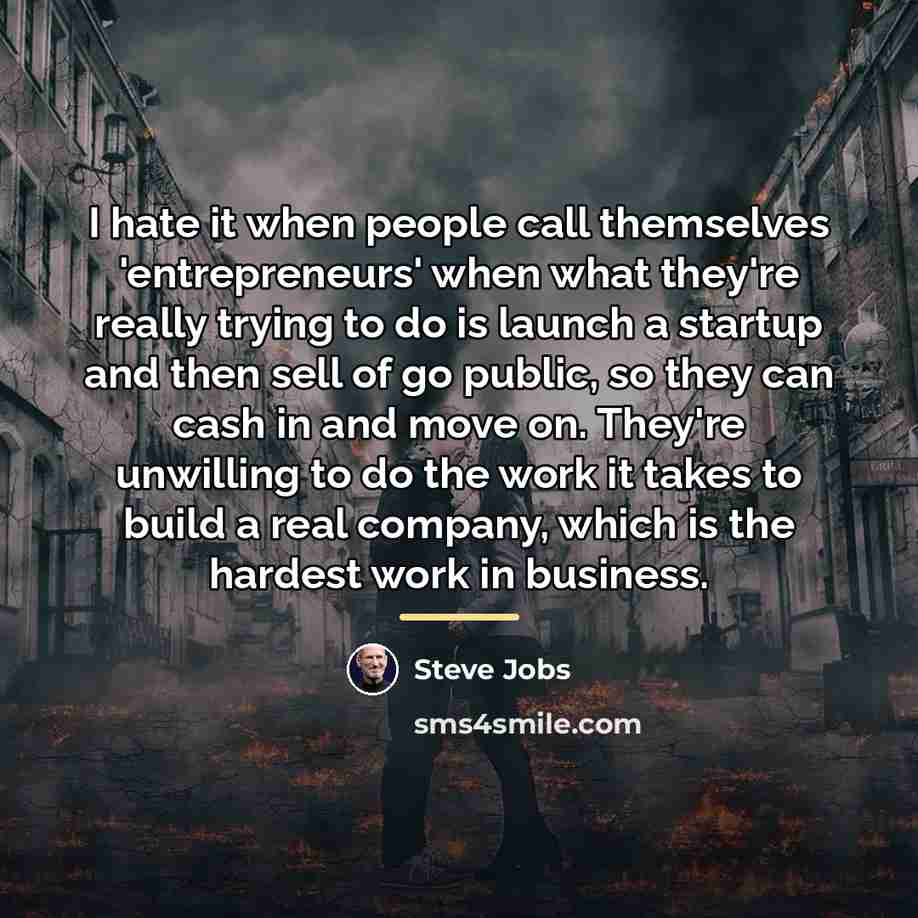 “I hate it when people call themselves 'entrepreneurs' when what…” quote by Steve Jobs